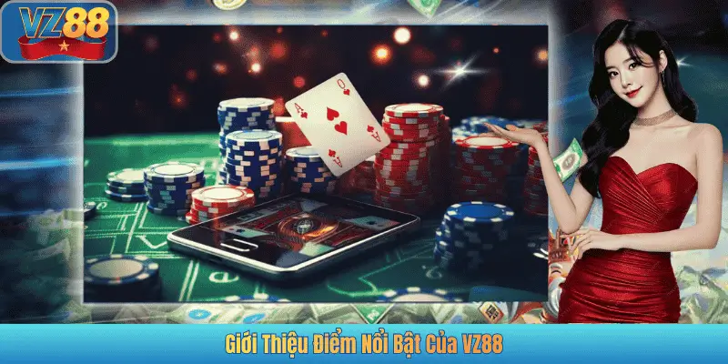 Giới Thiệu Điểm Nổi Bật Của VZ88