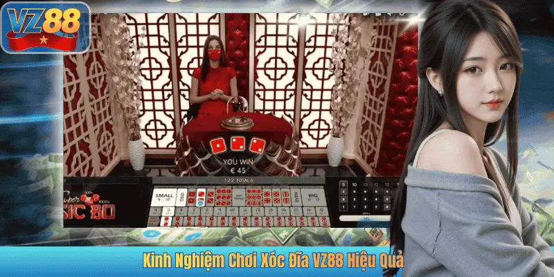 Kinh Nghiệm Chơi Xóc Đĩa VZ88 Hiệu Quả