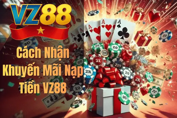 Lưu Ý Khi Tham Gia Ưu Đãi Nạp Tiền VZ88